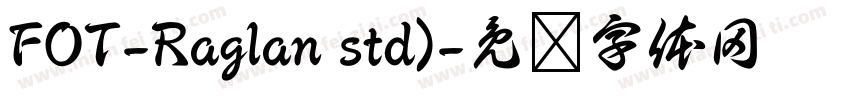 FOT-Raglan std)字体转换